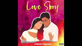 Frenzo Harami  Love Story Official Audio [upl. by Yrrehs893]