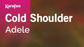 Cold Shoulder  Adele  Karaoke Version  KaraFun [upl. by Jacquet]