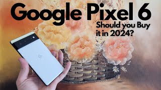 Google Pixel 6 Review in 2024  Refurbished [upl. by Plante]