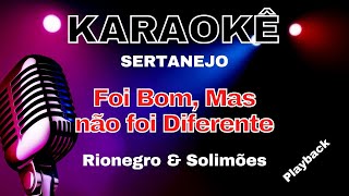 KARAOKE  RIONEGRO E SOLIMÕES  Foi Bom Mas não foi Diferente [upl. by Eduj]