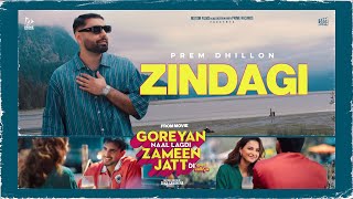 Zindagi Official Video Prem Dhillon Armaan Bedil Preet Aujla  Goreyan Naal Lagdi Zameen Jatt Di [upl. by Oicinoid]