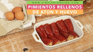 PIMIENTOS RELLENOS DE ATÚN Y HUEVO  Pimientos del piquillo rellenos de bonito  Receta fácil [upl. by Ekle]