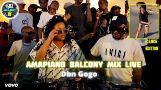 Major League Djz with Dbn Gogo  Balcony Mix Dance Edition [upl. by Cyprio]