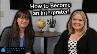 How To Become an Interpreter  Gaining Experience and Getting Hired [upl. by Wade]