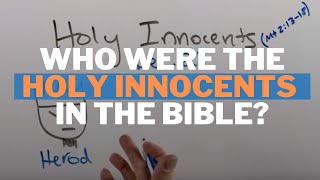 Who were the Holy Innocents in the Bible [upl. by Anytsyrk]