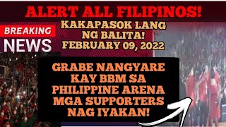 ALERT ALL FILIPINOS GRABE NANGYARI KAY BBM SA PHILIPPINE ARENA MGA SUPPORTERS NAGIYAKAN [upl. by Reppep]