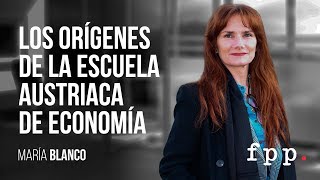 María blanco  Los orígenes de la Escuela Austriaca de Economía [upl. by Nicholle]