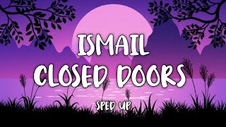 Ismail  Closed Doors  Sped Up lyricslirik tiktok When does this all make any sense to me [upl. by Neural]