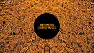 Bonobo  Return To Air Official Audio [upl. by Poock]