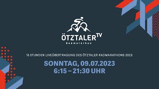 Ötztaler Radmarathon ÖRM TV 2023  15 Stunden Liveübertragung Ötztaler Radmarathons [upl. by Dieter146]