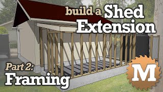 Build a Lean To Shed Extension Part 2 Basic Framing  Walls and Rafters [upl. by Halladba]