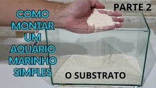 💙 Substrato Aragonita para aquário marinho Como montar um aquário marinho simples Parte 2 [upl. by Nnaaras]