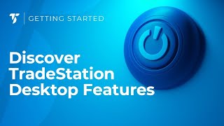 Discover TradeStation Desktops Core Features [upl. by Hukill]