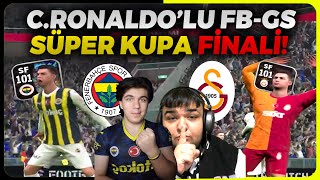 CRONALDOLU FENERBAHÇEGALATASARAY SÜPER KUPA FİNALİ😱😱İKİ TAKIMDADA RONALDO OLURSA [upl. by Kuska]