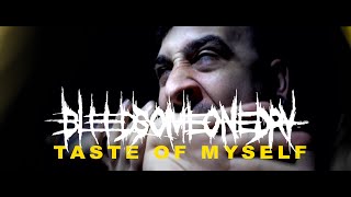 Bleed Someone Dry  quotTaste of Myselfquot Official Music Video  BVTV Music [upl. by Ennaej]