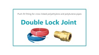 Pushfit fitting for crosslinked polyethylene quotDouble Lock Jointquot [upl. by Yc]