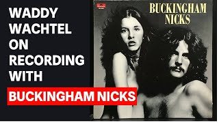 quotHe Doesnt Know How To Play With Other Guitaristsquot Waddy Wachtel on Recording w Buckingham Nicks [upl. by Aldis]