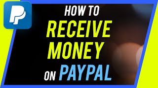 How to Receive Money on PayPal [upl. by Vierno738]