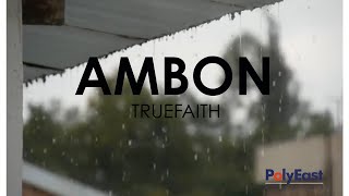 Truefaith  Ambon  Official Lyric Video [upl. by Isewk]