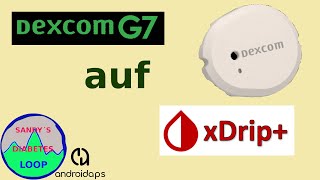 Dexcom G7 mit xDrip verbinden und nutzen [upl. by Zinck]