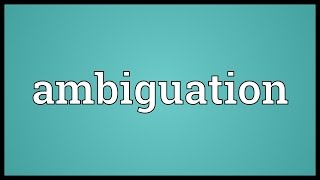 Ambiguation Meaning [upl. by Jann]