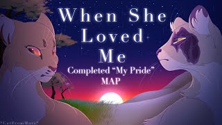 quotWhen She Loved Mequot Complete My Pride MAP [upl. by Trix]