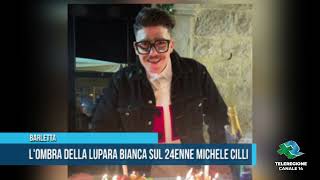 BARLETTA Lombra della lupara bianca sul 24enne Michele Cilli TGTeleregione 20 01 2022 [upl. by Outlaw]