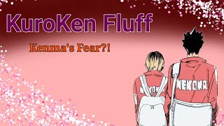 Kenmas Fear  KuroKen Fluff [upl. by Kcirtapnaes442]