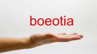 How to Pronounce boeotia  American English [upl. by Gurtner568]