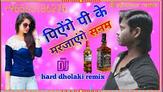 piyenge pike mar jayenge dj remix hard bass dj sanowar babu [upl. by Kristien]