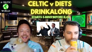 Celtic v Diets Drinkalong Can Bhoys Pile More Agony On Naismith [upl. by Brena]