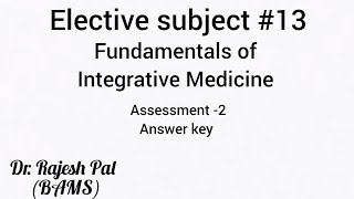 BAMS elective Fundamentals of Integrative Medicine answer key l ncism  electives assessment2 bams [upl. by Luo]