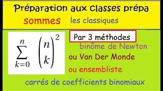 prépa à la prépa CLASSIQUE Somme des carrés des coefficients binomiaux par 3 méthodes [upl. by Marijane332]