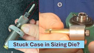 Stuck Case in Sizing Die Beginner Reloader Series Kit and Socket Methods [upl. by Aliek459]