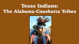 Infotopia Presents Texas IndiansThe Alabama Coushatta [upl. by Seema]