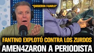 FANTINO EXPLOTÓ CONTRA LOS ZURDOS PIQUETEROS TRAS AGREDIR A UN PERIODISTA [upl. by Ardeha]