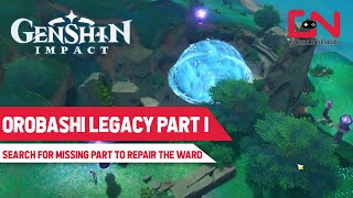 Orobashis Legacy Part 1  Genshin Impact Repair the Ward  Search for the Missing Part [upl. by Metzger]