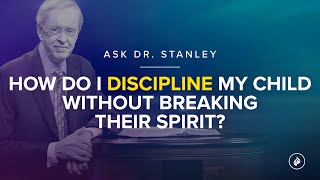 How can I discipline my child without breaking their spirit  Ask Dr Stanley [upl. by Uv]