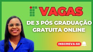 URGENTE📢 3 CURSOS DE PÓS GRADUAÇÃO GRATUITO E A DISTANCIA PELO INSTITUTO FEDERAL [upl. by Ehcrop]