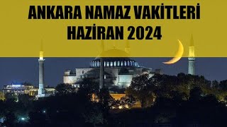 Ankara Namaz Vakitleri  HAZİRAN 2024 [upl. by Salas]