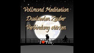 Meditation Dualseelen Zauber Verbindungen stärken [upl. by Killion]