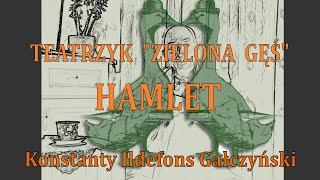 Hamlet  TEATRZYK ZIELONA GĘŚ Gałczyński KI  KOCHAM CZYTAĆ [upl. by Nuahsyar258]