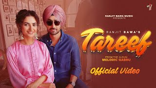 TAREEF official video  Ranjit Bawa  Preet Aujla  Bunty Bains  Desi Crew  Album Melodic Gabru [upl. by Ehrenberg]