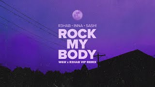 R3HAB INNA Sash  Rock My Body WampW x R3HAB VIP Remix Official Lyric Video [upl. by Gnuj]