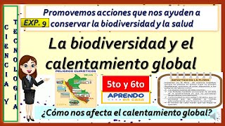 LA BIODIVERSIDAD Y EL CALENTAMIENTO GLOBAL 5to y 6to [upl. by Aehs]