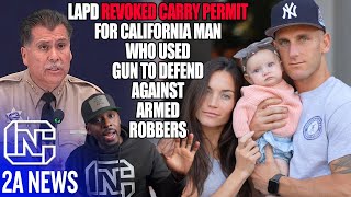 LAPD Revoked Carry Permit For California Man Who Used Gun To Defend Against Armed Robbers [upl. by Barber168]