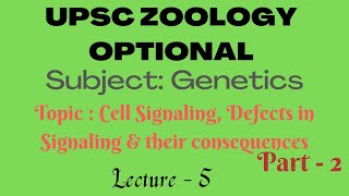 UPSC ZOOLOGY OPTIONAL  GENETICS  L5 Cell Signaling Defects and Consequences Part2Dr RKSir [upl. by Yrekcaz]