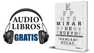 Mirar de nuevo Audiolibro Demián Bucay [upl. by Mancino]