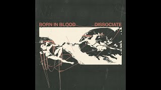 Dissociate  Born in Blood 2023 Full EP [upl. by Natek]