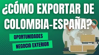 ¿Cómo EXPORTAR desde COLOMBIA a ESPAÑA Te SORPRENDERÁS 😲  Ponencia de Mar Gámez [upl. by Hetty]